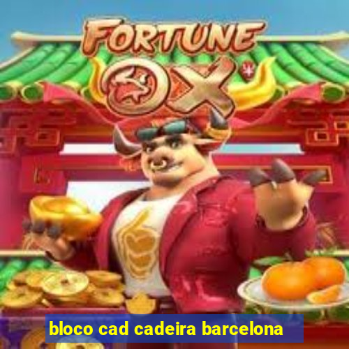 bloco cad cadeira barcelona